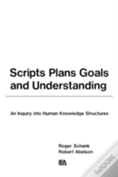 Scripts, Plans, Goals, And Understanding
