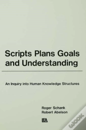 Scripts, Plans, Goals, And Understanding