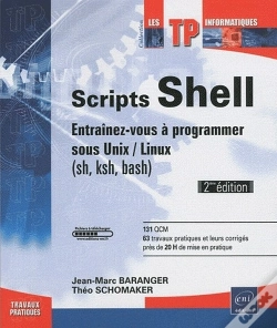 Capa do artigo Scripts Shell ; Entraînez-Vous À Programmer Sous Unix / Linux (Sh, Ksh, Bash) (2e Édition)