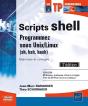 Scripts Shell ; Programmez Sous Unix/Linux (Sh, Ksh, Bash) ; Exercices Et Corrigés (3e Édition) - Preview