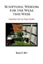 Scriptural Wisdom For The Weak This Week - Preview