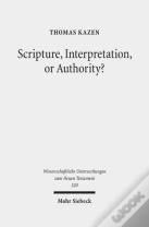 Scripture, Interpretation, Or Authority?