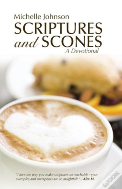 Scriptures And Scones: A Devotional