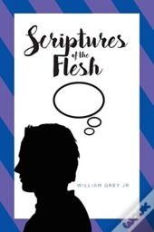 Scriptures Of The Flesh