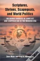 Scriptures, Shrines, Scapegoats, And World Politics
