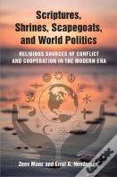 Scriptures, Shrines, Scapegoats, And World Politics