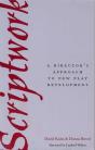 Scriptwork: A Director'S Approach To New Play Development - Preview