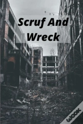 Scruf And Wreck