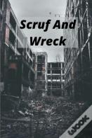 Scruf And Wreck