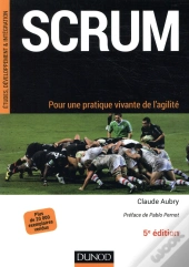 Scrum - 5e Ed.- Pour Une Pratique Vivante De L'Agilite