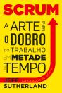Scrum - A Arte de Fazer o Dobro do Trabalho em Metade do Tempo - Preview