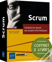Scrum : Conduire Et Réussir Ses Projets Informatiques