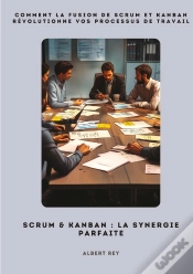 Capa do artigo Scrum Kanban Synergie Parfaite - Comment La Fusion De Scrum Et