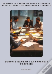 Capa do artigo Scrum Kanban Synergie Parfaite - Comment La Fusion De Scrum Et