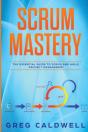 Scrum: Mastery - The Essential Guide To - Preview