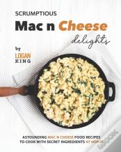 Scrumptious Mac N Cheese Delights