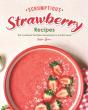 Scrumptious Strawberry Recipes - Preview