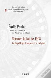 Scruter La Loi De 1905 ; La République Française Et La Religion