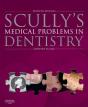 Scully'S Medical Problems In Dentistry E-Book - Preview