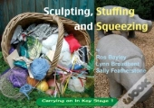 Sculpting Stuffing And Squeezing