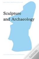 Sculpture And Archaeology