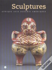 Sculptures - Afrique, Asie, Oceanie, Ameriques - Catalogue (Relie)