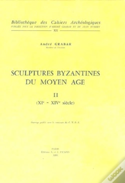 Capa do artigo Sculptures Byzantines Du Moyen Âge Tome 2 ; Xie -Xive Siècles