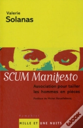 Scum Manifesto ; Association Pour Tailler Les Hommes En Pieces