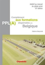 Capa do artigo Sdditif Au Manuel Du Pilote Avion ; Complément Aux Formations Dispensées En Belgique (15e Éditions)