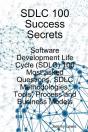 Sdlc 100 Success Secrets - Software Development Life Cycle (Sdlc) 100 Most Asked Questions, Sdlc Methodologies, Tools, Process And Business Models - Preview