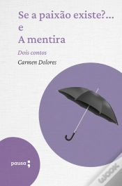 Capa do artigo Se A Paixão Existe?... E A Mentira