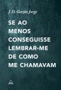 Se ao Menos Conseguisse Lembrar-me de como me Chamavam - Preview