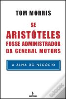 Se Aristóteles Fosse Administrador da General Motors