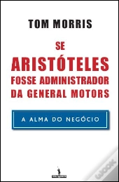 Se Aristóteles Fosse Administrador da General Motors