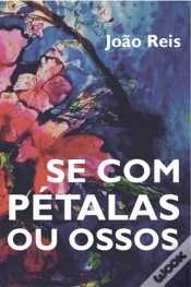 Capa do artigo Se com Pétalas ou Ossos