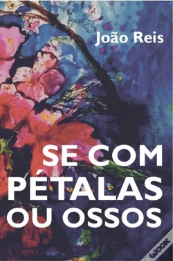 Capa do artigo Se com Pétalas ou Ossos
