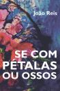 Se Com Pétalas Ou Ossos - Preview