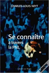 Se Connaitre ; Initiation A La Pnl