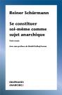 Se Constituer Soi-Même Comme Sujet Anarchique : Trois Essais - Preview