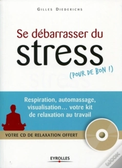 Capa do artigo Se Débarasser Du Stress (Pour De Bon!) ; Respiration, Auto-Massage, Visualisation... Votre Kit De Relaxation Au Travail