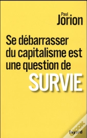 Se Debarrasser Du Capitalisme Est Une Question De Survie