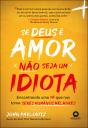 Se Deus É Amor, Não Seja Um Idiota - Preview