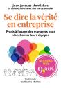 Se Dire La Verite En Entreprise - Precis A L'Usage Des Managers Pour Reenchanter Leurs Equipes - Preview