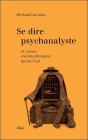 Se Dire Psychanalyste Et Croire Éventuellement Qu'On L'Est - Preview