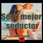 Sé El Mejor Seductor - Preview