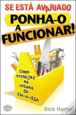 Capa do artigo Se Está Avariado, Ponha-o a Funcionar!