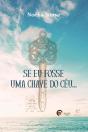 Se Eu Fosse uma Chave do Céu… - Preview