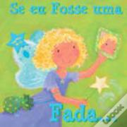 Se eu Fosse uma Fada...