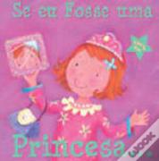 Se eu Fosse uma Princesa...