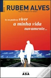 Se Eu Pudesse Viver a Minha Vida Novamente...